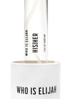 WHO IS ELIJAH | HIS | HER - 10ML