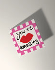 SALTY MELON PRINTS | YOU'RE AMAZING CARD